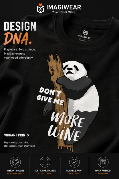 Drunken Panda “Don’t Give Me More Wine” T-Shirt – Unisex Regular Fit 180 GSM