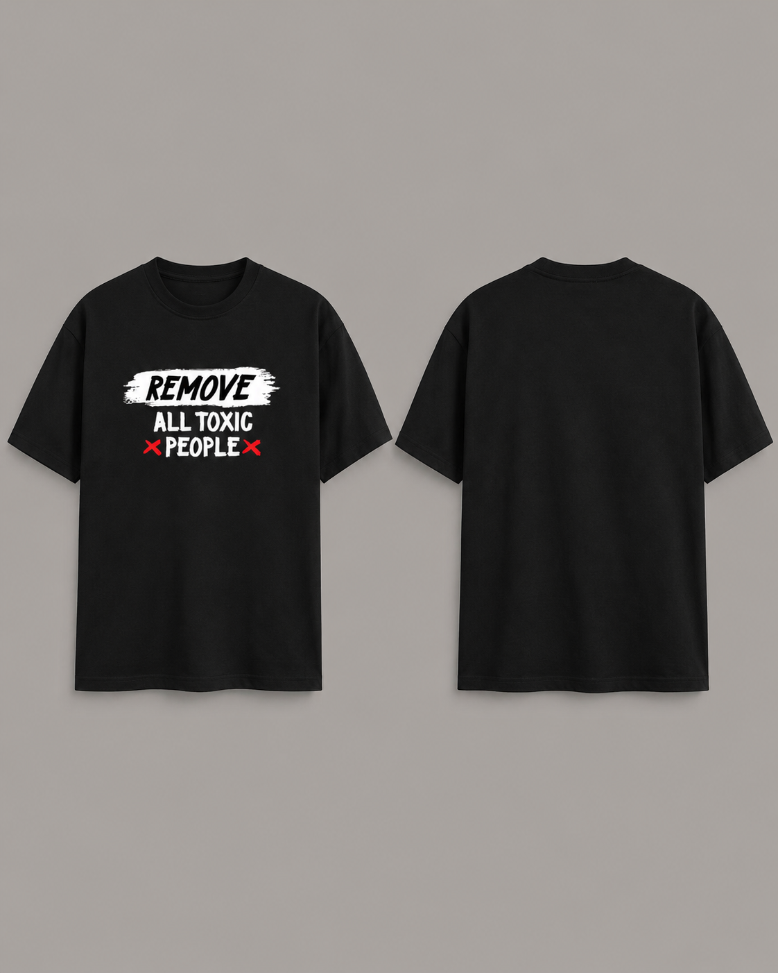 Remove All Toxic People | Regular Fit Unisex Statement T-Shirt