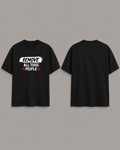 Remove All Toxic People | Regular Fit Unisex Statement T-Shirt