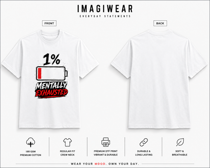 1% Mentally Exhausted Regular Fit Graphic T-Shirt