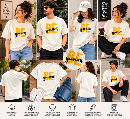 Be Yourself Oversized T-Shirt | Motivational Typography Unisex Tee