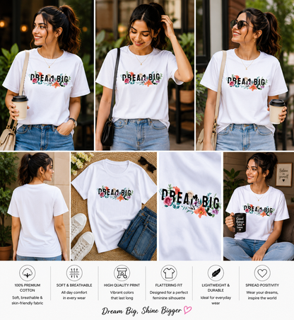 Dream Big Women's Classic T-Shirt | Floral Inspirational Graphic Tee
