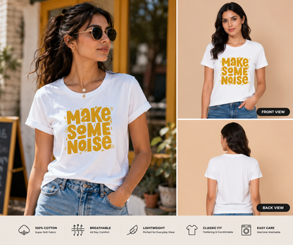 Make Some Noise Women's Classic T-Shirt | Bold Motivational Graphic Tee