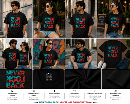 Never Look Back Oversized T-Shirt | Motivational Typography Graphic Unisex Tee