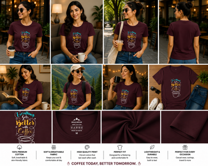 Everything Gets Better with Coffee Women's Classic T-Shirt | Coffee Lover Graphic Tee