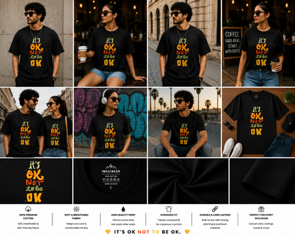 It's OK Not To Be OK Oversized T-Shirt | Mental Health Awareness Graphic Unisex Tee