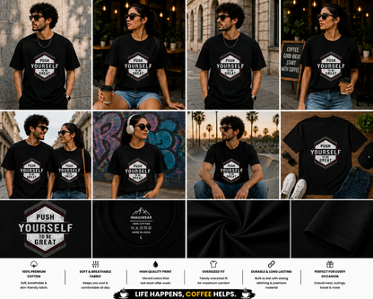 Push Yourself To Be Great Oversized T-Shirt | Motivational Graphic Print Unisex Streetwear Tee