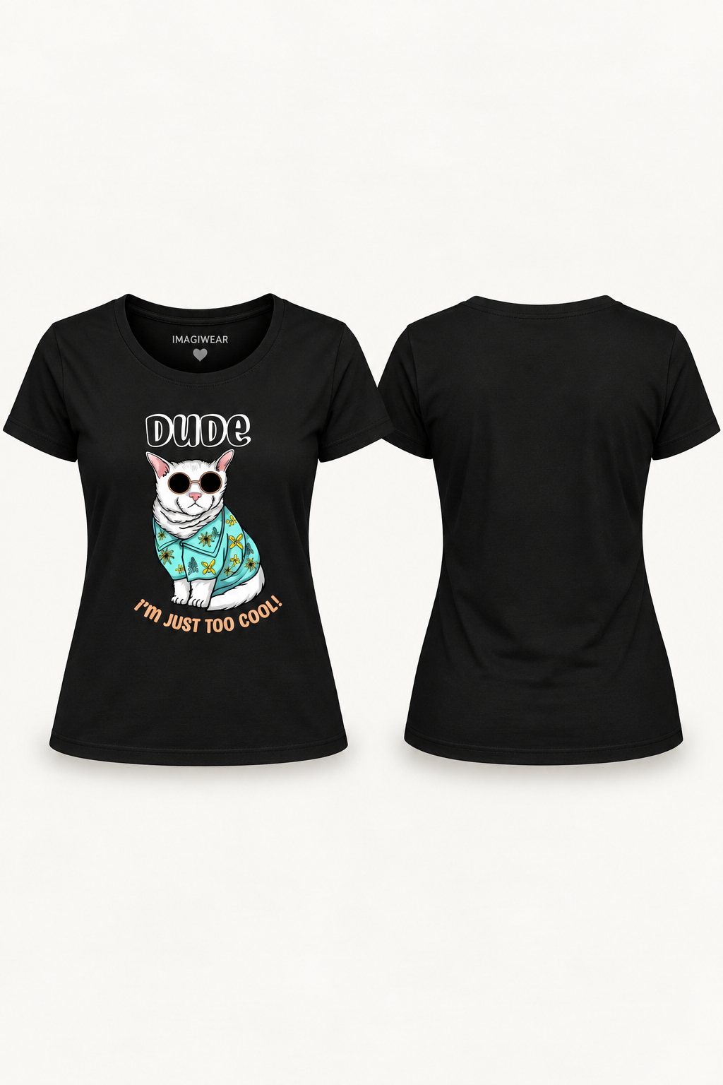 Dude I’m Just Too Cool Cat Graphic T-Shirt | Women’s Regular Fit Tee