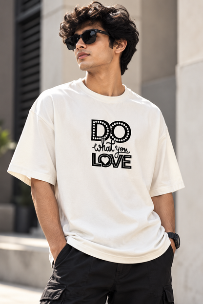 Do What You Love Unisex Oversized T-Shirt – Minimal Motivational Graphic Tee