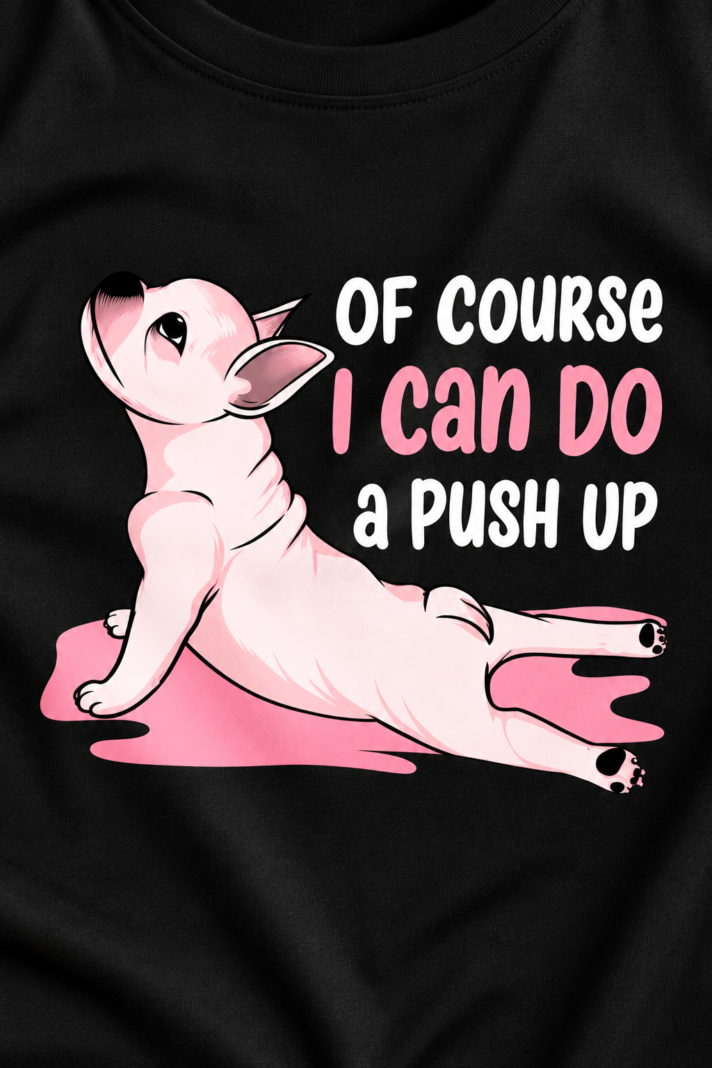 Of Course I Can Do a Push Up Graphic T-Shirt | Women’s Regular Fit Tee