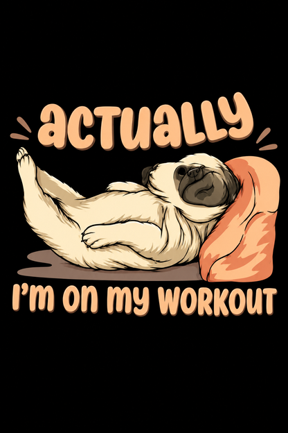 Actually I’m on My Workout | Women’s Regular Fit Funny Dog Graphic T-Shir